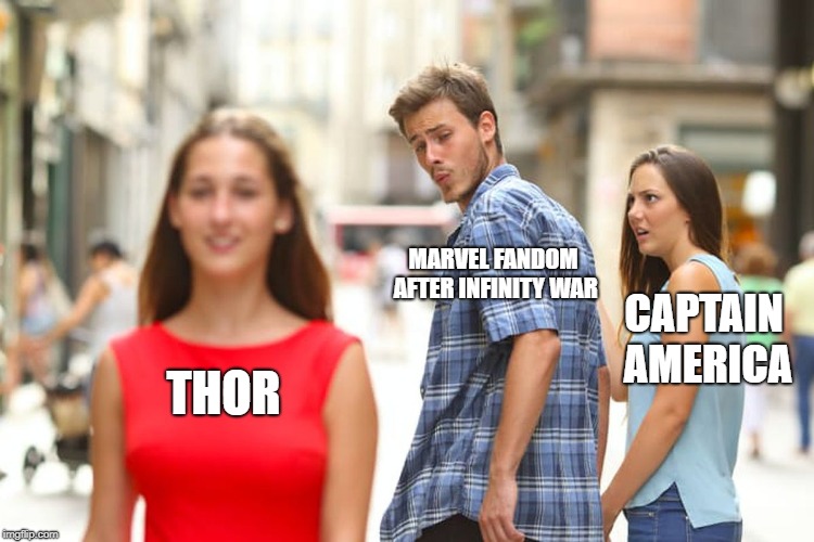 Distracted Boyfriend | MARVEL FANDOM AFTER INFINITY WAR; CAPTAIN AMERICA; THOR | image tagged in memes,distracted boyfriend | made w/ Imgflip meme maker