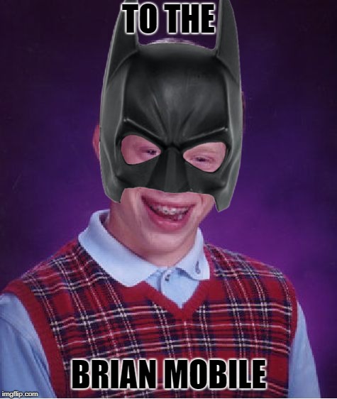 Bad Luck Brian Meme | TO THE BRIAN MOBILE | image tagged in memes,bad luck brian | made w/ Imgflip meme maker