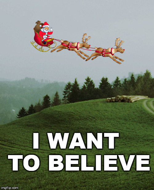 Put this photo in your mobile wallpaper | I WANT TO BELIEVE | image tagged in i want to believe,mobile,santa claus,ufo | made w/ Imgflip meme maker
