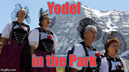 Yodel in the Park | made w/ Imgflip meme maker