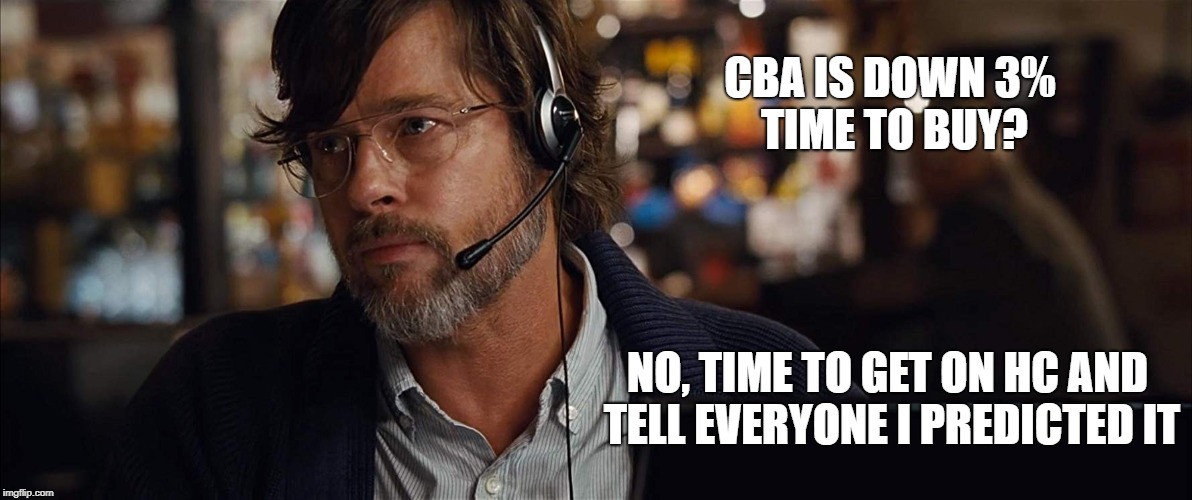 CBA IS DOWN
3% TIME TO BUY? NO, TIME TO GET ON HC AND TELL EVERYONE I PREDICTED IT | made w/ Imgflip meme maker