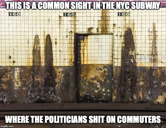 2017 Subway State of Emergency | THIS IS A COMMON SIGHT IN THE NYC SUBWAY; WHERE THE POLITICIANS SHIT ON COMMUTERS | image tagged in nyc,subway,memes | made w/ Imgflip meme maker