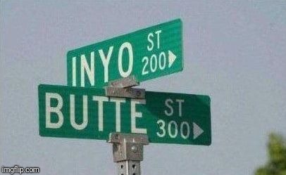 Inyo Butte Street | . | image tagged in inyo butte street | made w/ Imgflip meme maker