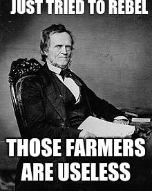 JUST TRIED TO REBEL; THOSE FARMERS ARE USELESS | image tagged in annoying | made w/ Imgflip meme maker