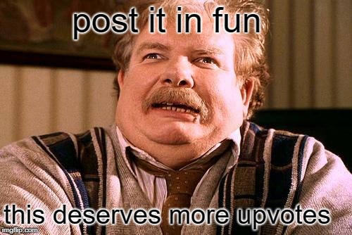 no post on sundays | post it in fun this deserves more upvotes | image tagged in no post on sundays | made w/ Imgflip meme maker
