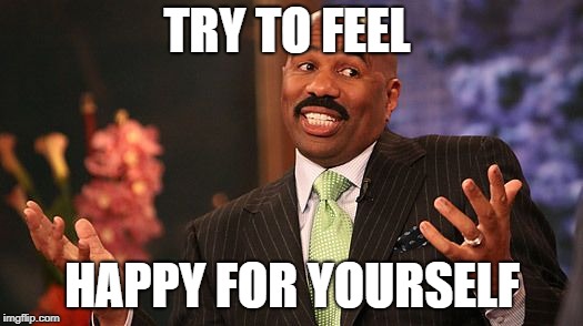 shrug | TRY TO FEEL HAPPY FOR YOURSELF | image tagged in shrug | made w/ Imgflip meme maker