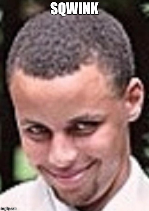 steph curry lewd | SQWINK | image tagged in steph curry lewd | made w/ Imgflip meme maker