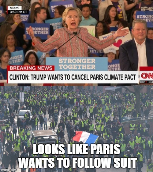 Hindsight | LOOKS LIKE PARIS WANTS TO FOLLOW SUIT | image tagged in yellow vest,hillary clinton | made w/ Imgflip meme maker