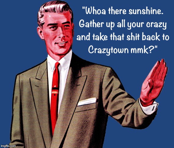 Whoa There Sunshine | image tagged in whoa,hold on,crazy,retro,smartass | made w/ Imgflip meme maker