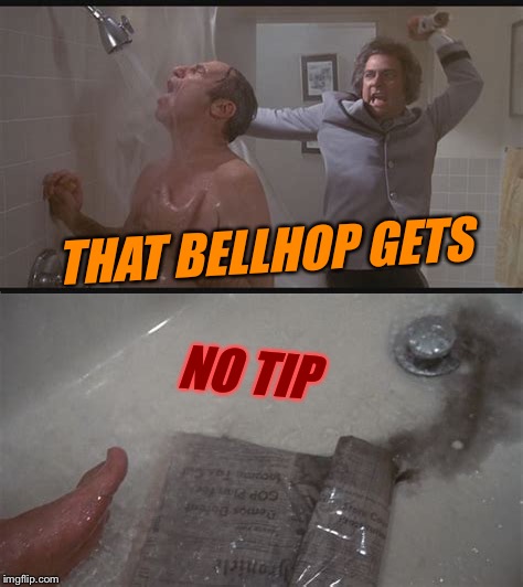 THAT BELLHOP GETS NO TIP | made w/ Imgflip meme maker