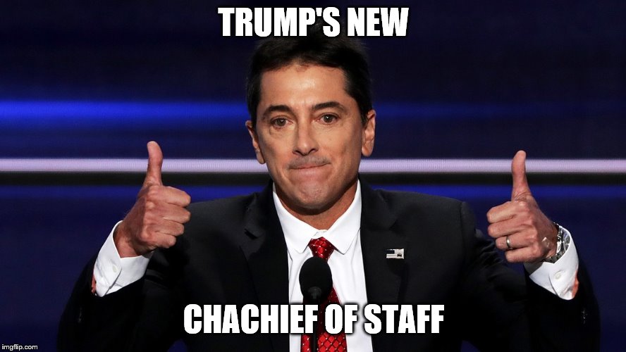 TRUMP'S NEW; CHACHIEF OF STAFF | image tagged in donald trump,scott baio | made w/ Imgflip meme maker
