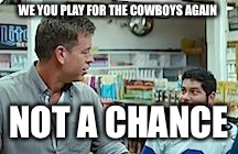 troy aikman dwelling in the past | WE YOU PLAY FOR THE COWBOYS AGAIN; NOT A CHANCE | image tagged in troy aikman dwelling in the past,troy mcclure,dallas cowboys,new england patriots | made w/ Imgflip meme maker