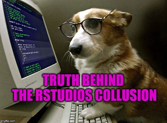 RStudios Collusion | TRUTH BEHIND THE RSTUDIOS COLLUSION | image tagged in memes,gaming,funny,corgi hacker | made w/ Imgflip meme maker