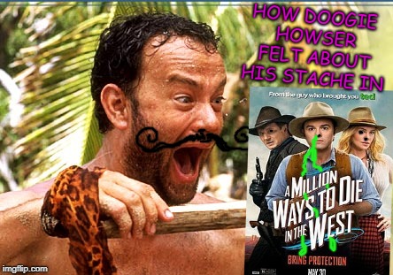 Castaway Fire | HOW DOOGIE HOWSER FELT ABOUT HIS STACHE IN | image tagged in memes,castaway fire | made w/ Imgflip meme maker