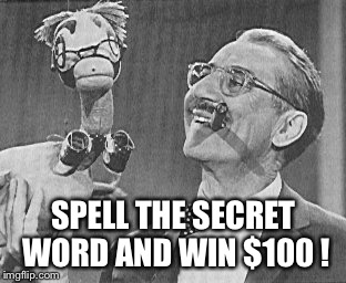 SPELL THE SECRET WORD AND WIN $100 ! | made w/ Imgflip meme maker