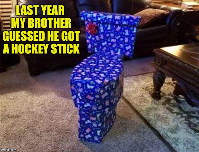 Surprise bro! | LAST YEAR MY BROTHER GUESSED HE GOT A HOCKEY STICK | image tagged in surprise,toilet,memes,funny | made w/ Imgflip meme maker