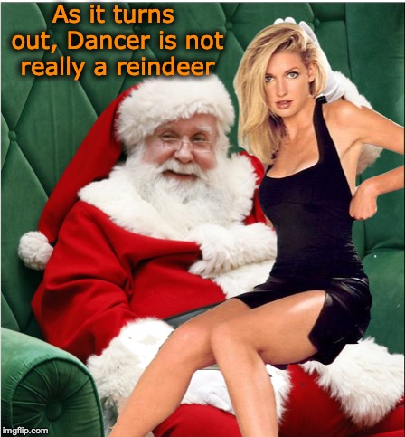 Meanwhile, Back In “Lapland”... | As it turns out, Dancer is not really a reindeer | image tagged in happy dance,reindeer,santa claus | made w/ Imgflip meme maker