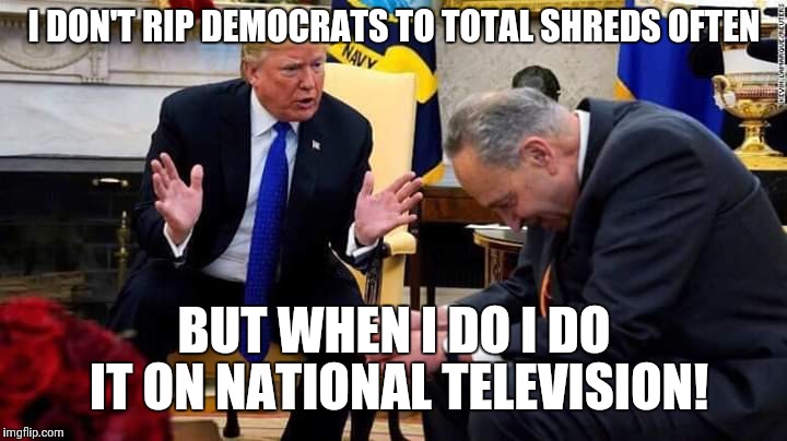 I DON'T RIP DEMOCRATS TO TOTAL SHREDS OFTEN; BUT WHEN I DO I DO IT ON NATIONAL TELEVISION! | image tagged in crying chuck | made w/ Imgflip meme maker