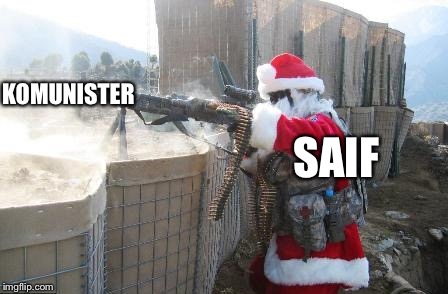 Hohoho | KOMUNISTER; SAIF | image tagged in memes,hohoho | made w/ Imgflip meme maker