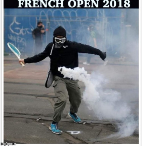 image tagged in french open 2018 | made w/ Imgflip meme maker