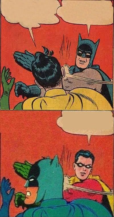batman slaps robin, robin slaps batman Blank Meme Template