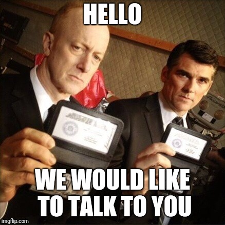 FBI | HELLO WE WOULD LIKE TO TALK TO YOU | image tagged in fbi | made w/ Imgflip meme maker