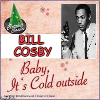 Cosby Christmas special | BILL COSBY | image tagged in bill cosby | made w/ Imgflip meme maker