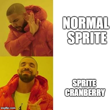 Drake No/Yes | NORMAL SPRITE SPRITE CRANBERRY | image tagged in drake no/yes | made w/ Imgflip meme maker
