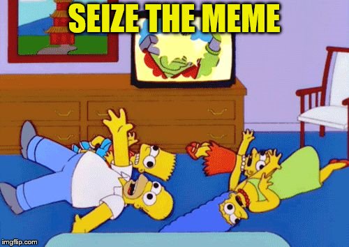 Simpsons Seizure | SEIZE THE MEME | image tagged in simpsons seizure | made w/ Imgflip meme maker