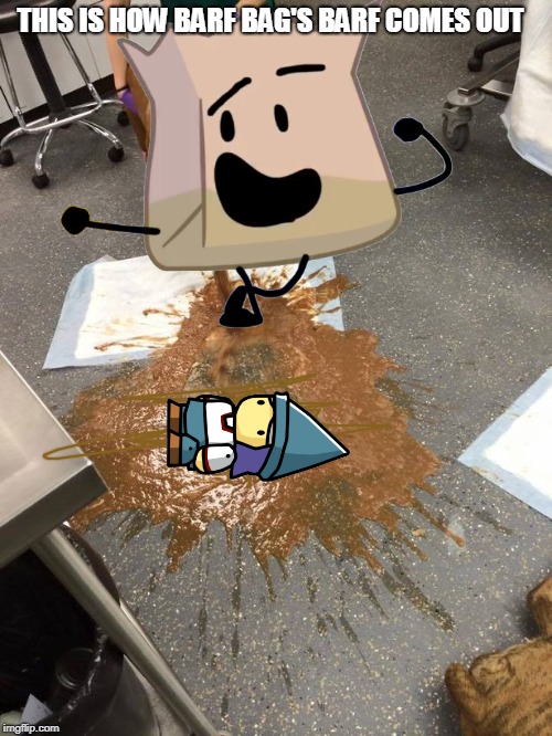 How does Barf bag's barf go out? | THIS IS HOW BARF BAG'S BARF COMES OUT | image tagged in dog vomiting chocolate | made w/ Imgflip meme maker