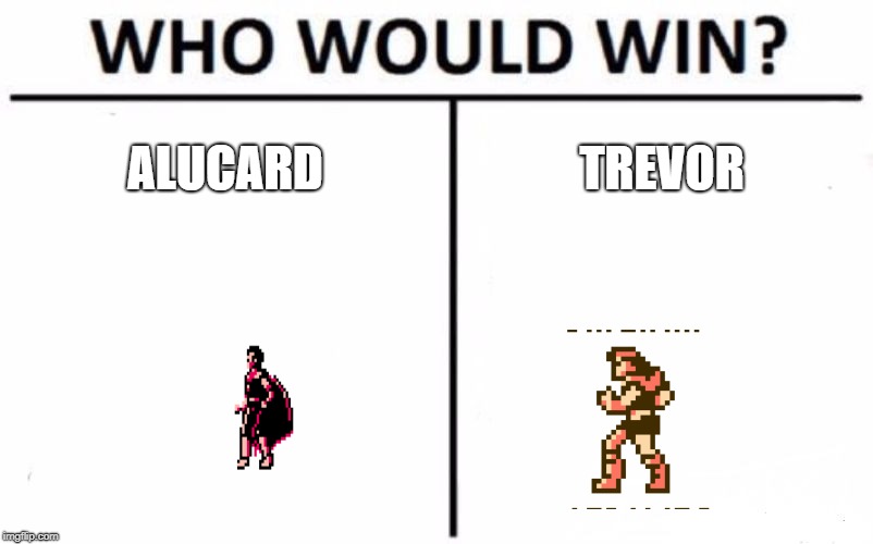 Who Would Win? Meme | ALUCARD; TREVOR | image tagged in memes,who would win | made w/ Imgflip meme maker