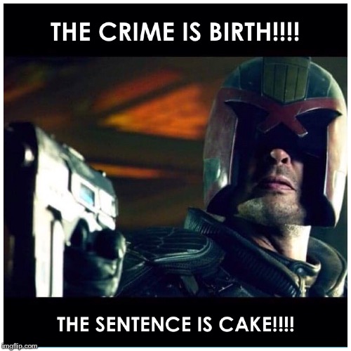 Judge Dredd birthday | image tagged in judge dredd,law,judge,birthday,guilty,happy birthday | made w/ Imgflip meme maker