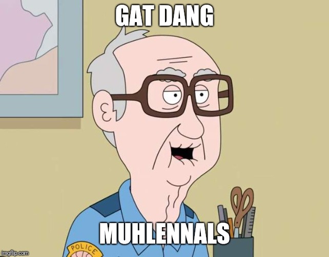 Millennials | GAT DANG; MUHLENNALS | image tagged in old man,millennials | made w/ Imgflip meme maker
