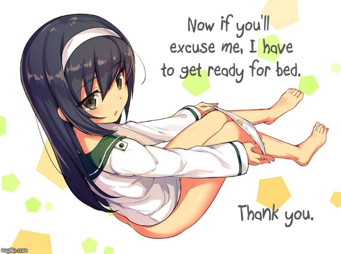 Anime girl removing panties says goodnight - Imgflip