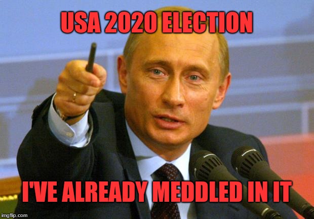 Russia needs more uranium, therefore Hillary runs again? | USA 2020 ELECTION; I'VE ALREADY MEDDLED IN IT | image tagged in memes,good guy putin,2020 elections,rigged elections,government corruption,blackmail | made w/ Imgflip meme maker