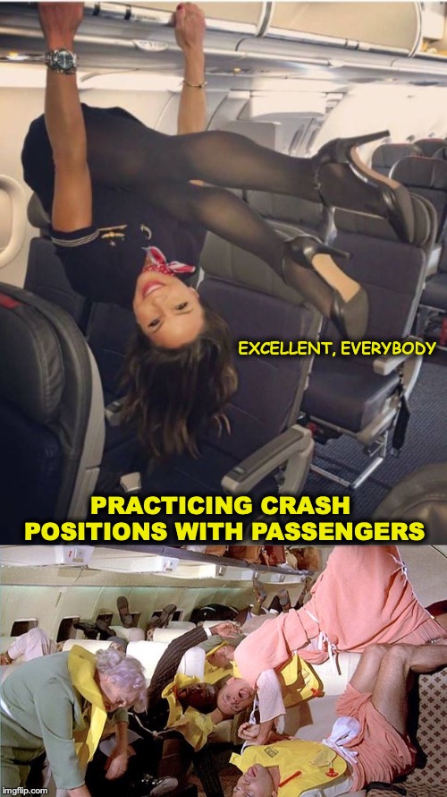 AIRLINES PREPARE FOR HEAVY HOLIDAY TRAFFIC | EXCELLENT, EVERYBODY; PRACTICING CRASH POSITIONS WITH PASSENGERS | image tagged in upside-down,airplane,plane crash,practice | made w/ Imgflip meme maker