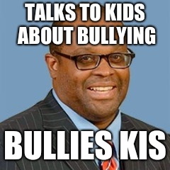 PLEASE SEND HELP! My teacher is CRAP! | TALKS TO KIDS ABOUT BULLYING; BULLIES KIS | image tagged in bullying | made w/ Imgflip meme maker