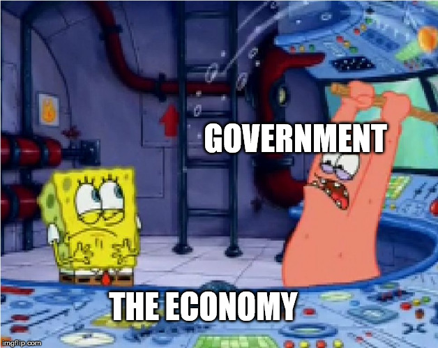 X Destroys | GOVERNMENT; THE ECONOMY | image tagged in x destroys | made w/ Imgflip meme maker