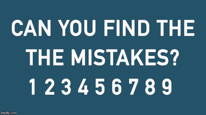 Can you fing the the mistakes | image tagged in mistakes | made w/ Imgflip meme maker