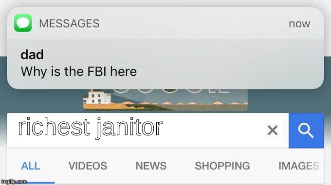 DOES IT EXIST??? | richest janitor | image tagged in why is the fbi here,janitor,memes,lol,sean connery  kermit,christmas | made w/ Imgflip meme maker