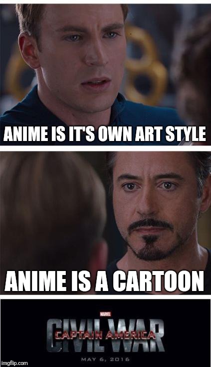 Marvel Civil War 1 | ANIME IS IT'S OWN ART STYLE; ANIME IS A CARTOON | image tagged in memes,marvel civil war 1 | made w/ Imgflip meme maker