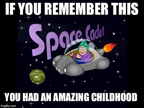 IF YOU REMEMBER THIS; YOU HAD AN AMAZING CHILDHOOD | image tagged in memes,childhood | made w/ Imgflip meme maker