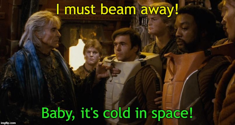 Update on a Holiday Classic | I must beam away! Baby, it's cold in space! | image tagged in baby its cold outside,cold outside,christmas carol,star trek | made w/ Imgflip meme maker