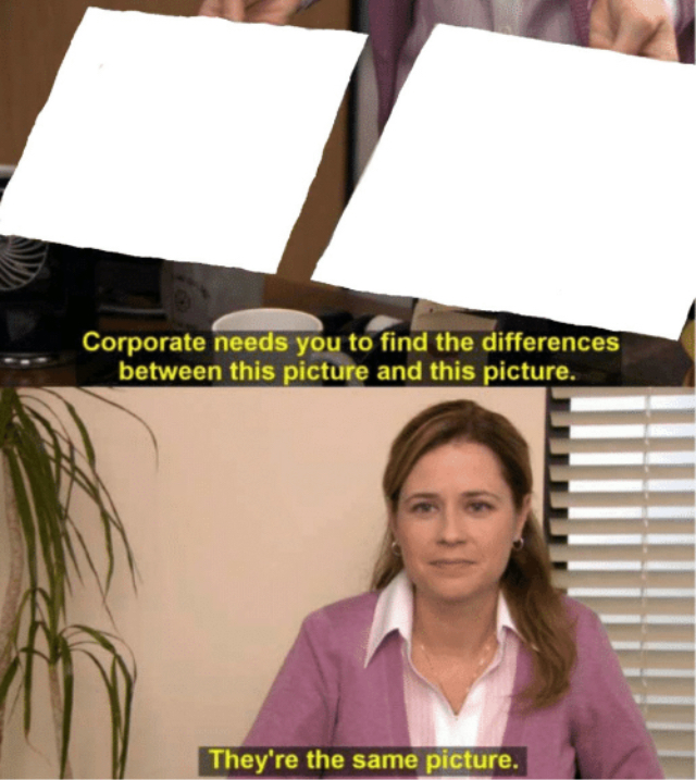 They re The Same Picture Blank Template Imgflip