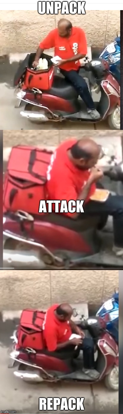 Zomato's new tagline |  UNPACK; ATTACK; REPACK | image tagged in zomato,delivery boy chor,stealing customers food | made w/ Imgflip meme maker