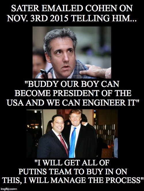 Identity Politics with a Side of Treason | SATER EMAILED COHEN ON NOV. 3RD 2015 TELLING HIM... "BUDDY OUR BOY CAN BECOME PRESIDENT OF THE USA AND WE CAN ENGINEER IT"; "I WILL GET ALL OF PUTINS TEAM TO BUY IN ON THIS, I WILL MANAGE THE PROCESS" | image tagged in michael cohen,felix sater,donald trump,vladimir putin,email,jail | made w/ Imgflip meme maker