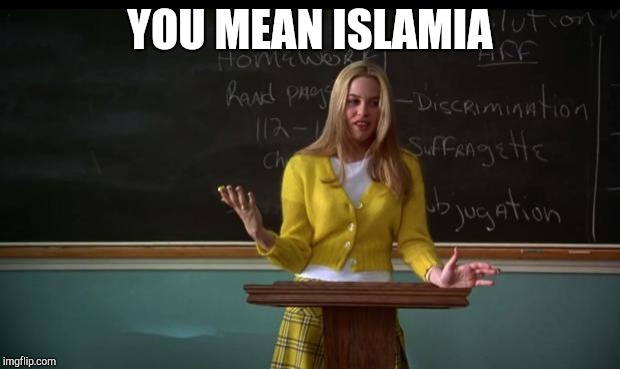 Clueless Debate | YOU MEAN ISLAMIA | image tagged in clueless debate | made w/ Imgflip meme maker