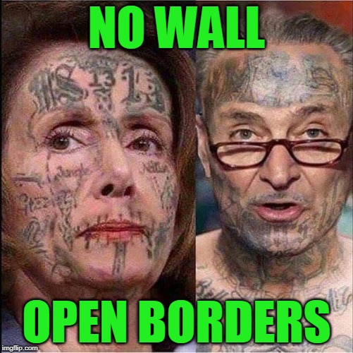 Here Comes the Future | NO WALL; OPEN BORDERS | image tagged in chuck schumer,nancy pelosi,trump wall | made w/ Imgflip meme maker
