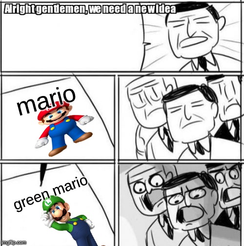 Alright Gentlemen We Need A New Idea Meme | mario; green mario | image tagged in memes,alright gentlemen we need a new idea | made w/ Imgflip meme maker