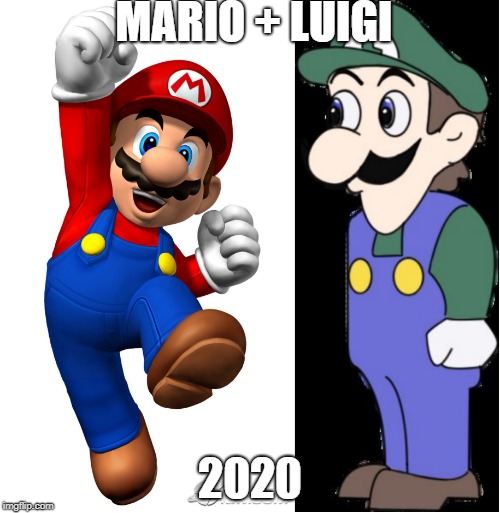 MARIO + LUIGI; 2020 | image tagged in weegee,super mario | made w/ Imgflip meme maker